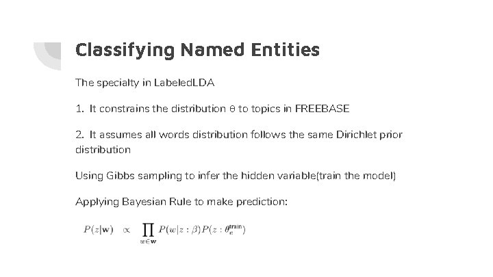 Classifying Named Entities The specialty in Labeled. LDA 1. It constrains the distribution θ