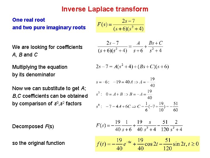 Inverse Laplace transform One real root and two pure imaginary roots We are looking