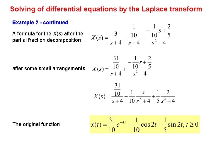 Solving of differential equations by the Laplace transform Example 2 - continued A formula