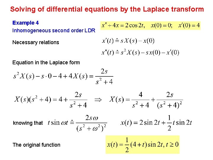 Solving of differential equations by the Laplace transform Example 4 Inhomogeneous second order LDR