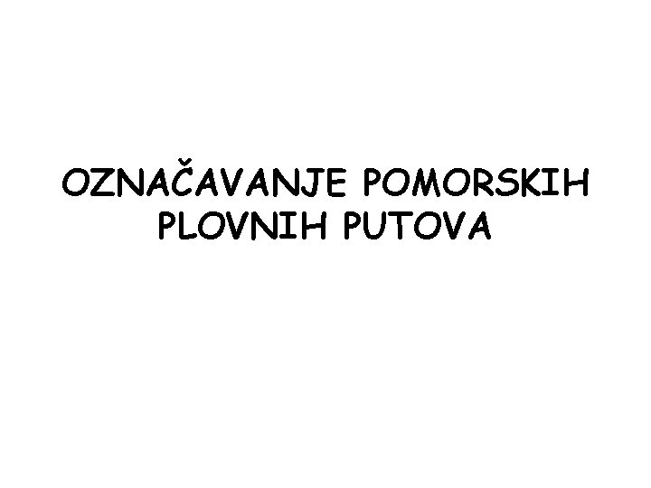 OZNAČAVANJE POMORSKIH PLOVNIH PUTOVA 