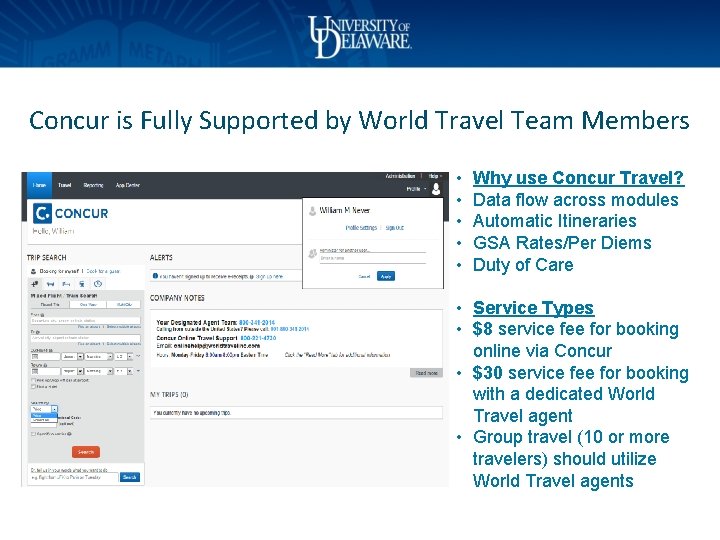 Concur is Fully Supported by World Travel Team Members • • • Why use