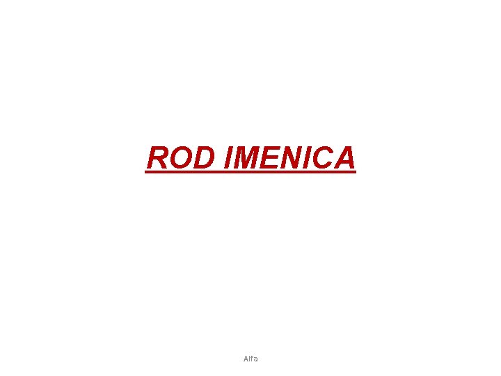 ROD IMENICA Alfa 