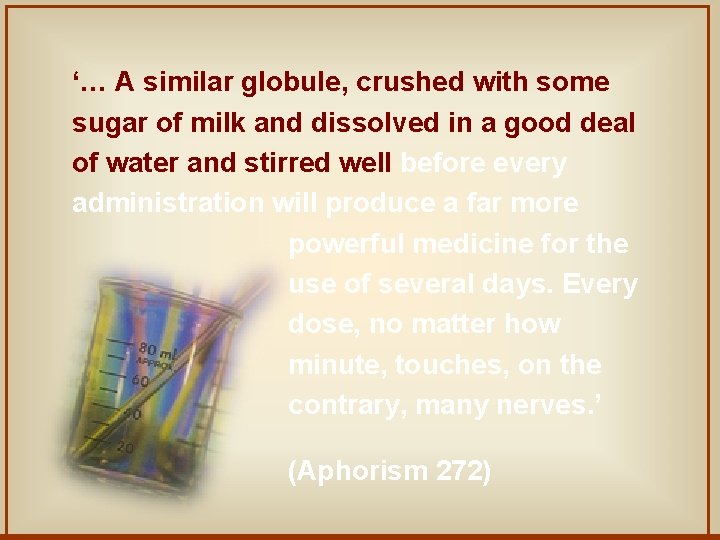 ‘… A similar globule, crushed with some sugar of milk and dissolved in a