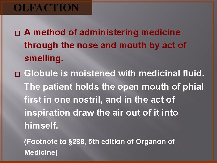OLFACTION � A method of administering medicine through the nose and mouth by act
