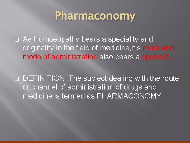 Pharmaconomy � As Homoeopathy bears a speciality and originality in the field of medicine,