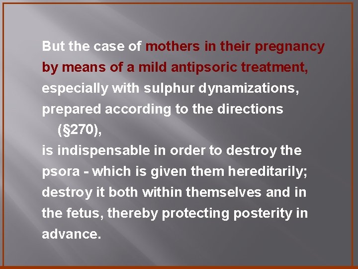 But the case of mothers in their pregnancy by means of a mild antipsoric