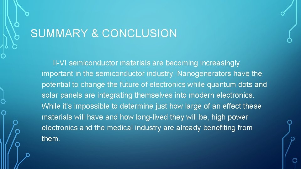 SUMMARY & CONCLUSION II-VI semiconductor materials are becoming increasingly important in the semiconductor industry.