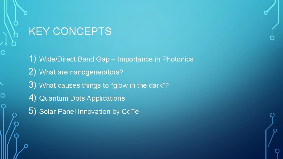 KEY CONCEPTS 1) Wide/Direct Band Gap – Importance in Photonics 2) What are nanogenerators?