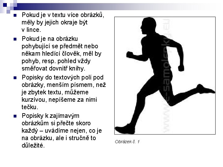 n n Pokud je v textu více obrázků, měly by jejich okraje být v