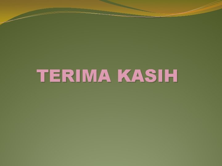 TERIMA KASIH 