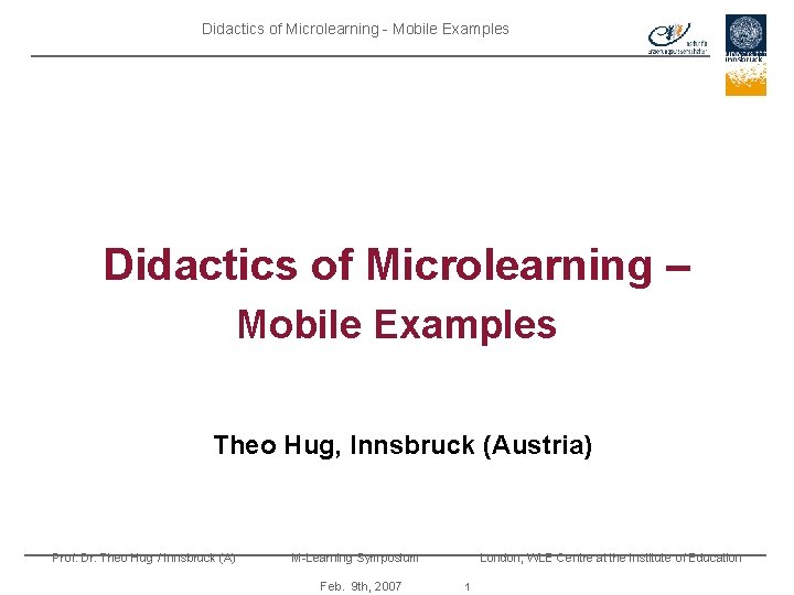 Didactics of Microlearning - Mobile Examples Didactics of Microlearning – Mobile Examples Theo Hug,