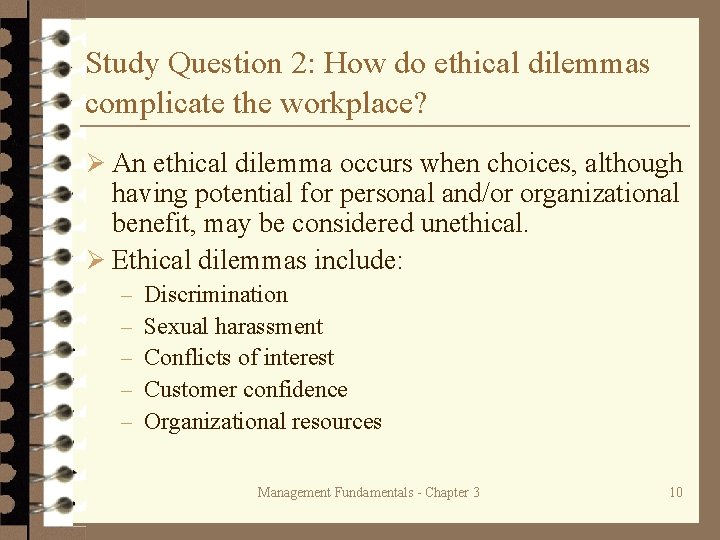 Study Question 2: How do ethical dilemmas complicate the workplace? Ø An ethical dilemma