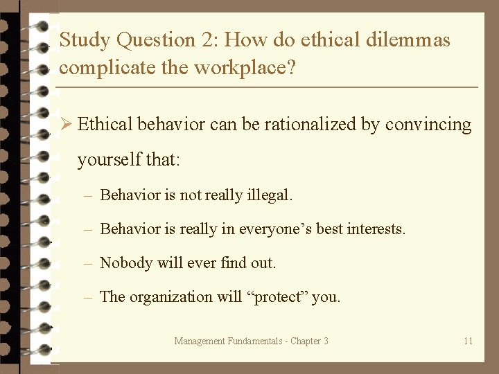 Study Question 2: How do ethical dilemmas complicate the workplace? Ø Ethical behavior can