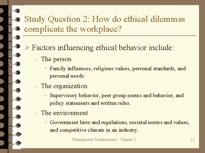Study Question 2: How do ethical dilemmas complicate the workplace? Ø Factors influencing ethical