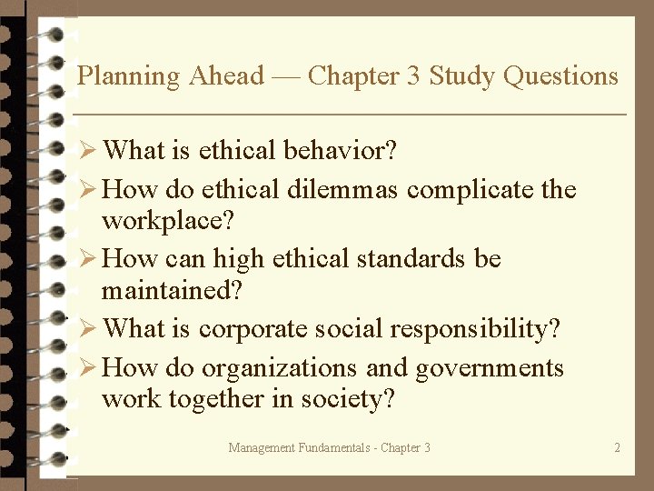 Planning Ahead — Chapter 3 Study Questions Ø What is ethical behavior? Ø How