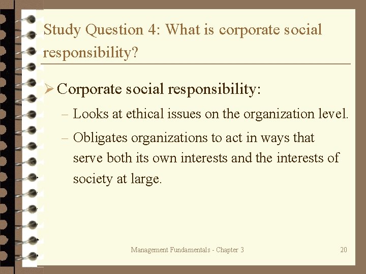 Study Question 4: What is corporate social responsibility? Ø Corporate social responsibility: – Looks