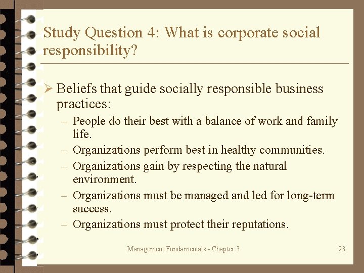 Study Question 4: What is corporate social responsibility? Ø Beliefs that guide socially responsible