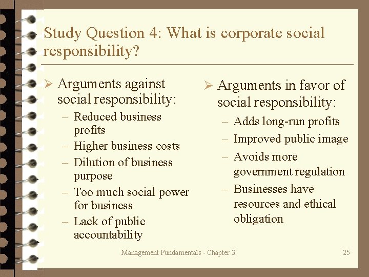 Study Question 4: What is corporate social responsibility? Ø Arguments against social responsibility: –