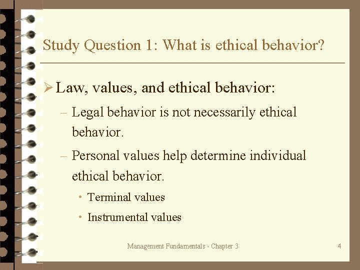 Study Question 1: What is ethical behavior? Ø Law, values, and ethical behavior: –