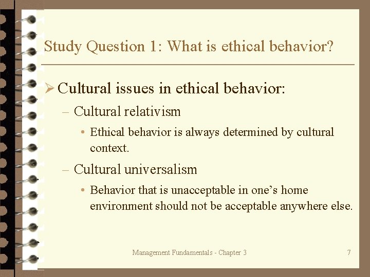 Study Question 1: What is ethical behavior? Ø Cultural issues in ethical behavior: –
