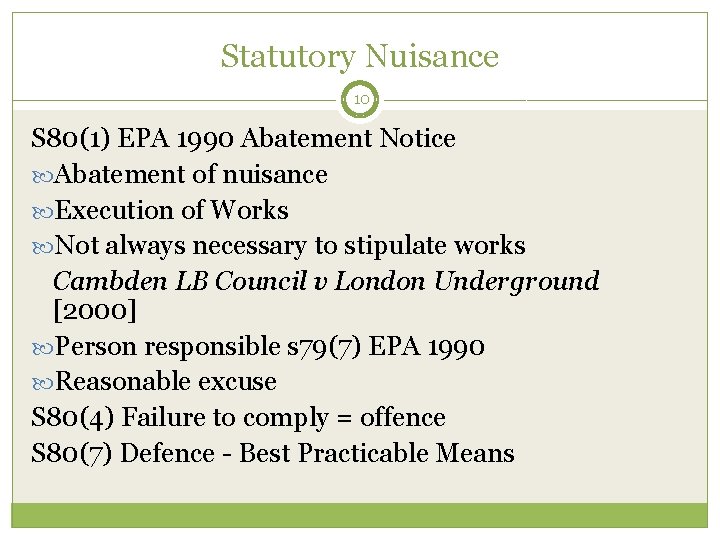 Statutory Nuisance 10 S 80(1) EPA 1990 Abatement Notice Abatement of nuisance Execution of