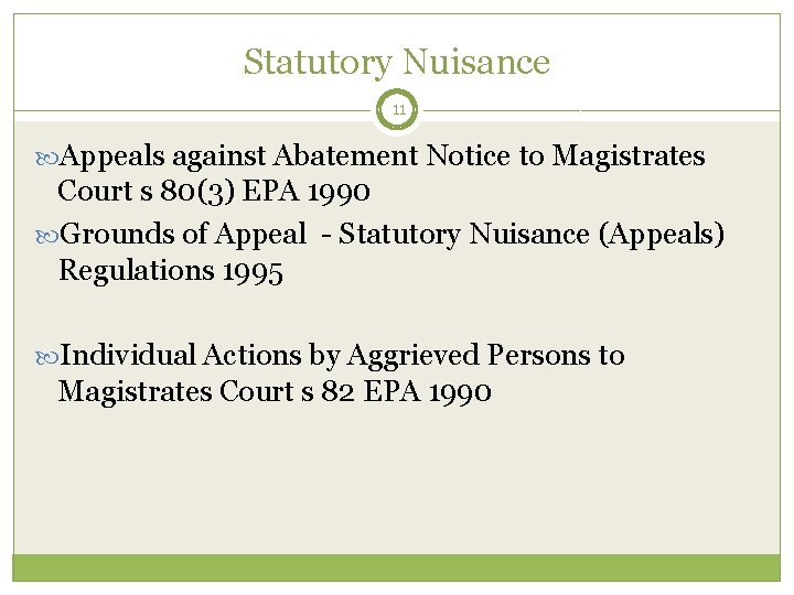 Statutory Nuisance 11 Appeals against Abatement Notice to Magistrates Court s 80(3) EPA 1990