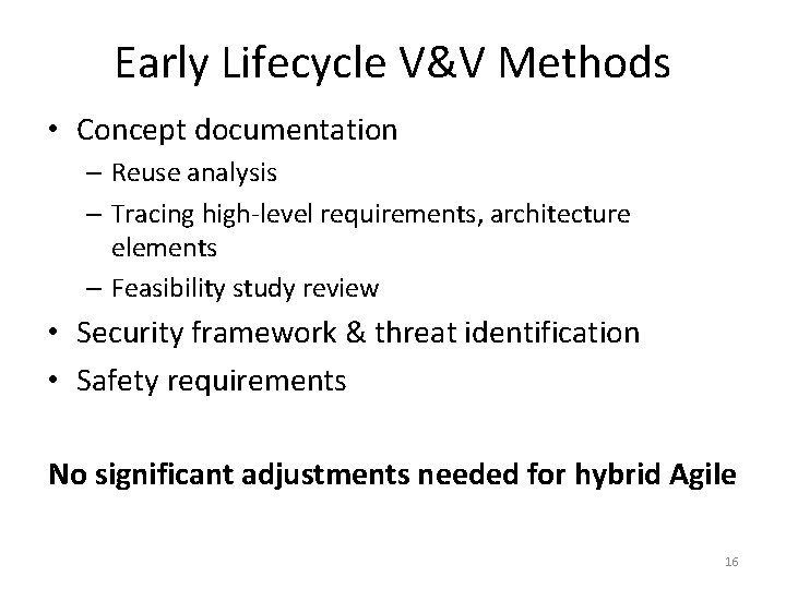 Early Lifecycle V&V Methods • Concept documentation – Reuse analysis – Tracing high-level requirements, Early Lifecycle V&V Methods • Concept documentation – Reuse analysis – Tracing high-level requirements,