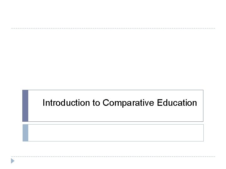 Introduction to Comparative Education 