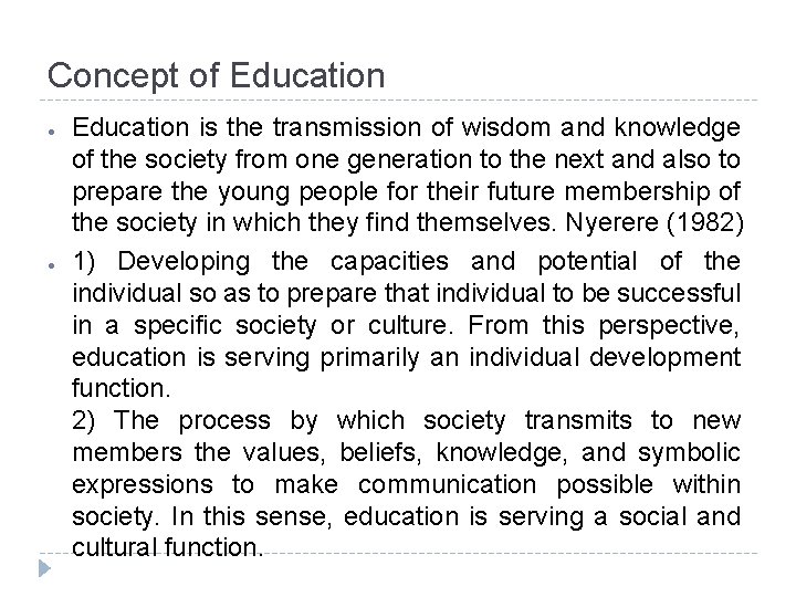 Concept of Education ● ● Education is the transmission of wisdom and knowledge of