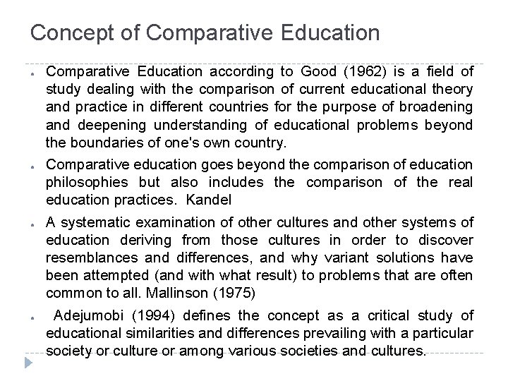 Concept of Comparative Education ● ● Comparative Education according to Good (1962) is a