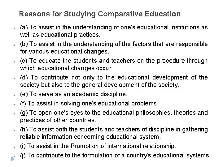 Reasons for Studying Comparative Education ● ● ● ● ● (a) To assist in