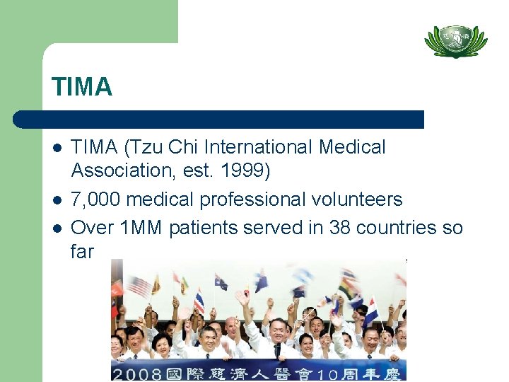 TIMA l l l TIMA (Tzu Chi International Medical Association, est. 1999) 7, 000