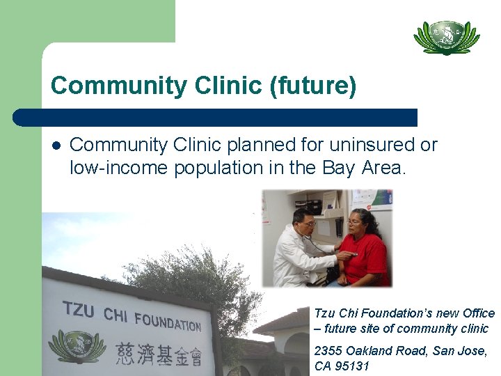 Community Clinic (future) l Community Clinic planned for uninsured or low-income population in the