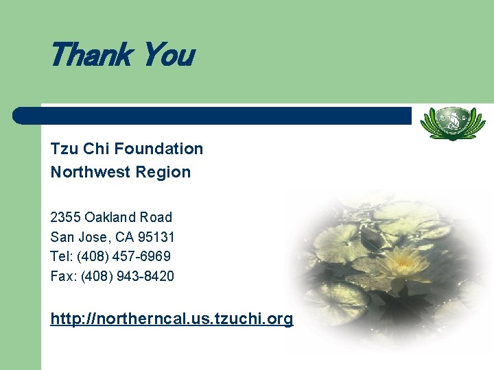 Thank You Tzu Chi Foundation Northwest Region 2355 Oakland Road San Jose, CA 95131