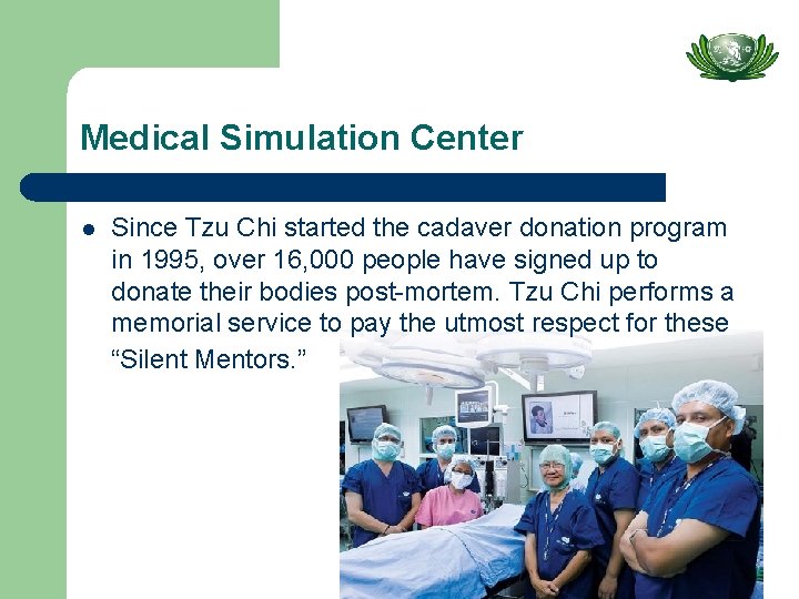 Medical Simulation Center l Since Tzu Chi started the cadaver donation program in 1995,