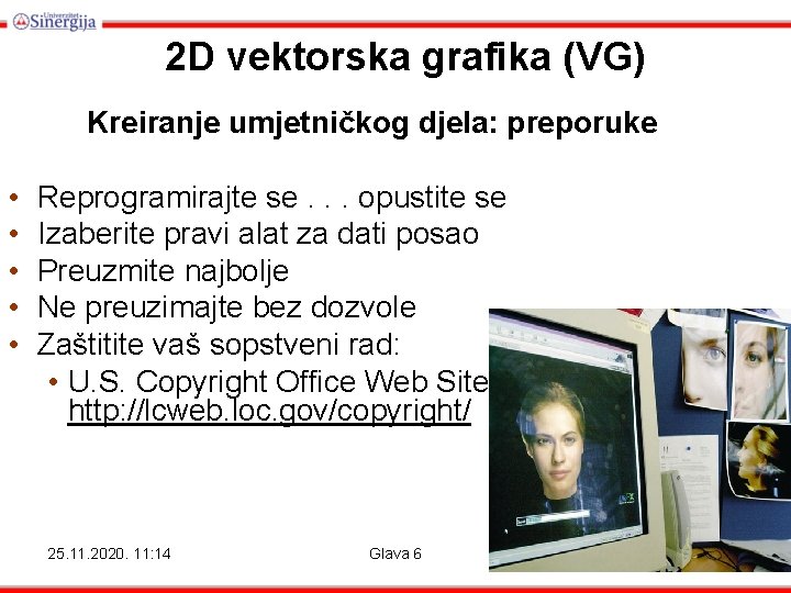 2 D vektorska grafika (VG) Kreiranje umjetničkog djela: preporuke • • • Reprogramirajte se. 2 D vektorska grafika (VG) Kreiranje umjetničkog djela: preporuke • • • Reprogramirajte se.