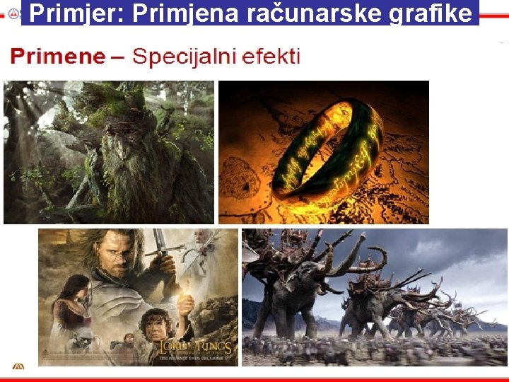 Primjer: Primjena računarske grafike 25. 11. 2020. 11: 15 Glava 6 37 Primjer: Primjena računarske grafike 25. 11. 2020. 11: 15 Glava 6 37