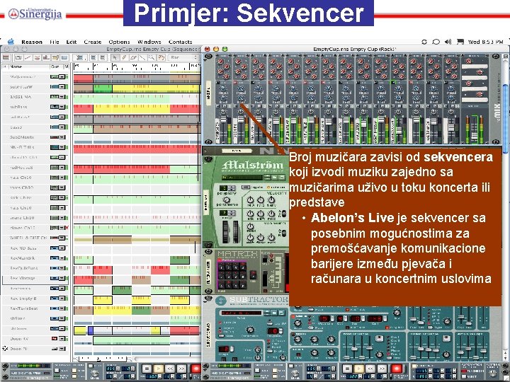 Primjer: Sekvencer Broj muzičara zavisi od sekvencera koji izvodi muziku zajedno sa muzičarima uživo Primjer: Sekvencer Broj muzičara zavisi od sekvencera koji izvodi muziku zajedno sa muzičarima uživo