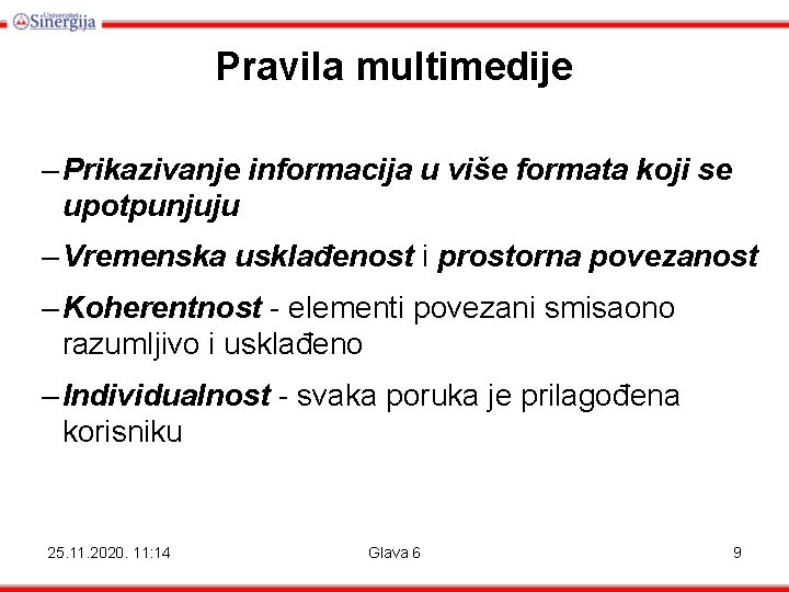 Pravila multimedije – Prikazivanje informacija u više formata koji se upotpunjuju – Vremenska usklađenost Pravila multimedije – Prikazivanje informacija u više formata koji se upotpunjuju – Vremenska usklađenost