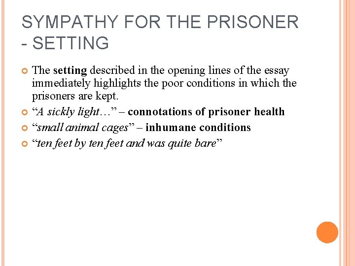 SYMPATHY FOR THE PRISONER - SETTING The setting described in the opening lines of