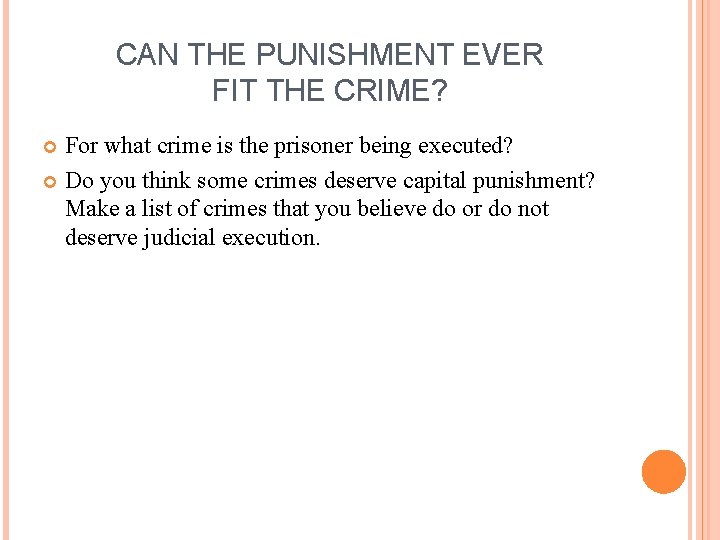 CAN THE PUNISHMENT EVER FIT THE CRIME? For what crime is the prisoner being