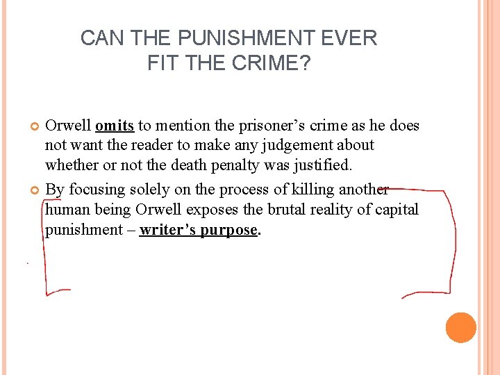 CAN THE PUNISHMENT EVER FIT THE CRIME? Orwell omits to mention the prisoner’s crime