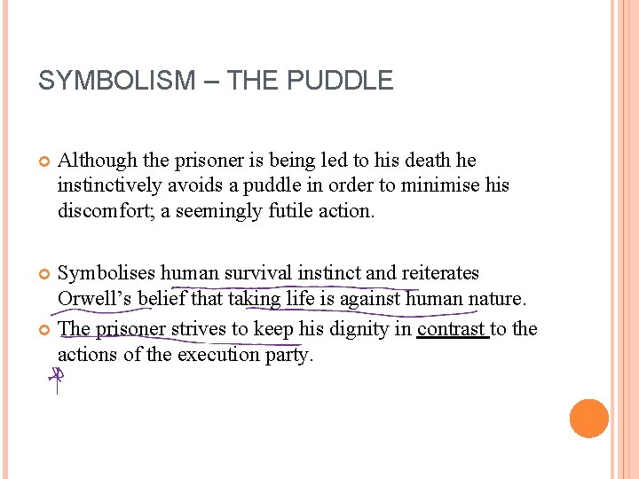 SYMBOLISM – THE PUDDLE Although the prisoner is being led to his death he