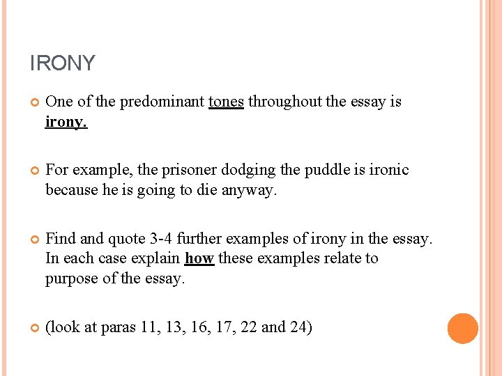 IRONY One of the predominant tones throughout the essay is irony. For example, the