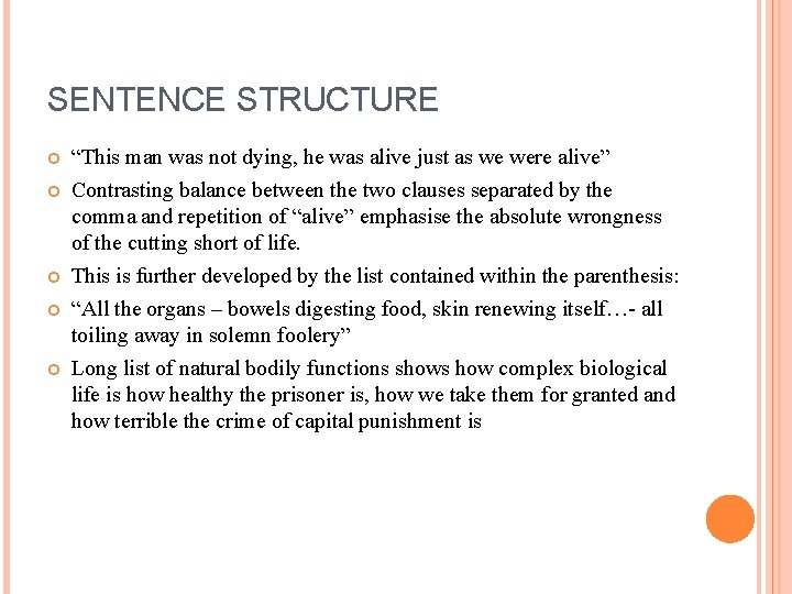 SENTENCE STRUCTURE “This man was not dying, he was alive just as we were