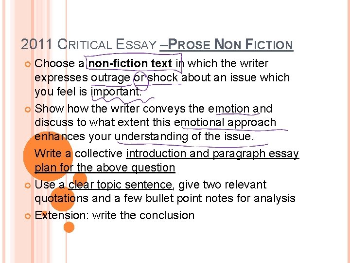 2011 CRITICAL ESSAY –PROSE NON FICTION Choose a non-fiction text in which the writer