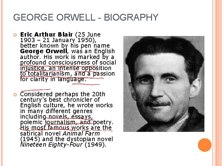 GEORGE ORWELL - BIOGRAPHY Eric Arthur Blair (25 June 1903 – 21 January 1950), GEORGE ORWELL - BIOGRAPHY Eric Arthur Blair (25 June 1903 – 21 January 1950),