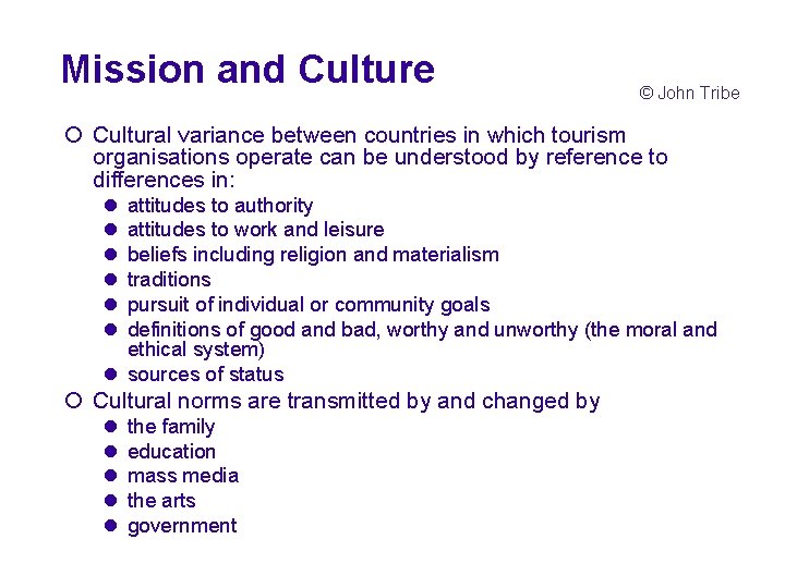 Mission and Culture © John Tribe ¡ Cultural variance between countries in which tourism