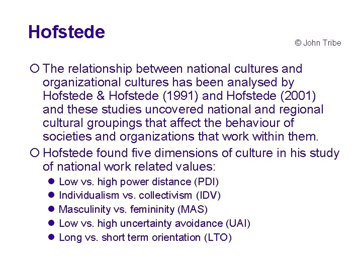 Hofstede © John Tribe ¡ The relationship between national cultures and organizational cultures has
